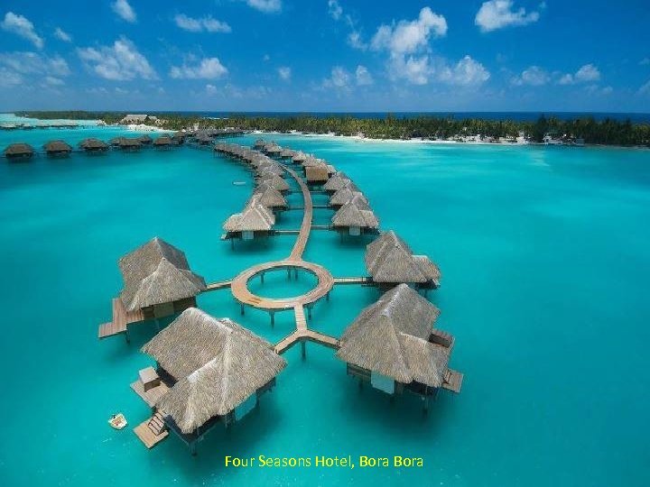 Four Seasons Hotel, Bora 