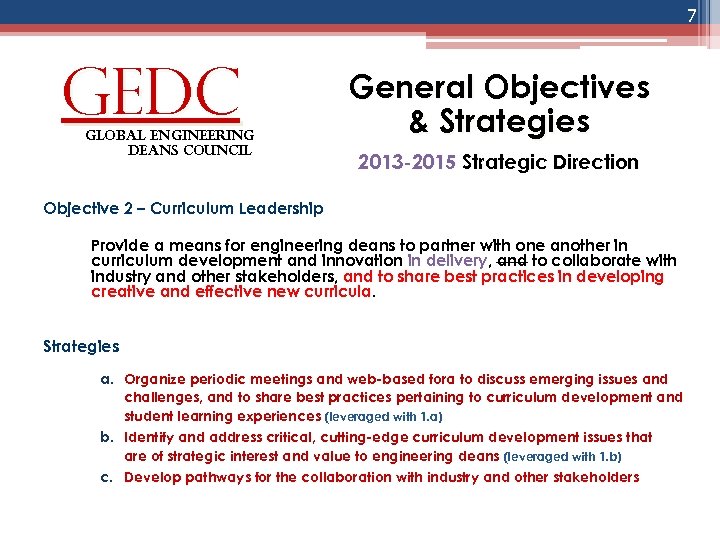 7 GEDC global engineering deans council General Objectives & Strategies 2013 -2015 Strategic Direction