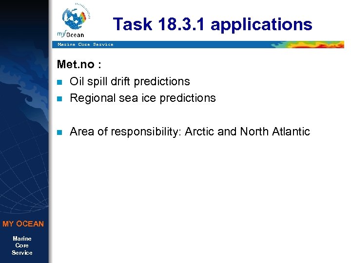 Task 18. 3. 1 applications Marine Core Service Met. no : Oil spill drift