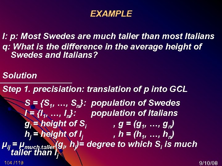EXAMPLE I: p: Most Swedes are much taller than most Italians q: What is