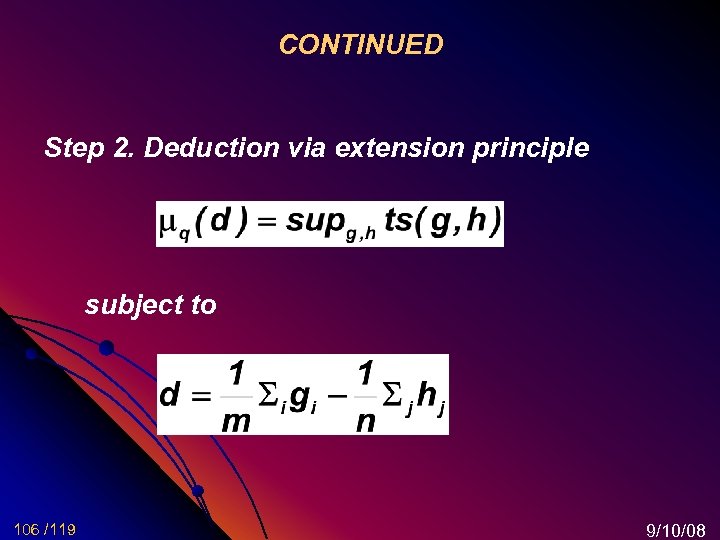 CONTINUED Step 2. Deduction via extension principle subject to 106 /119 9/10/08 