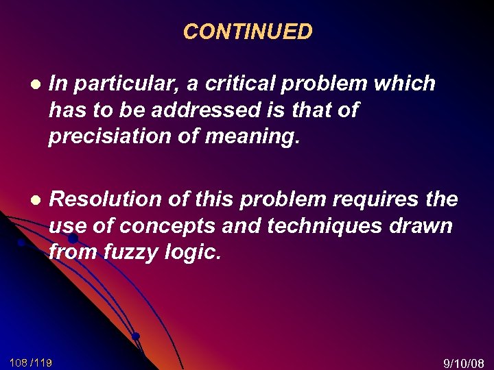 CONTINUED l In particular, a critical problem which has to be addressed is that