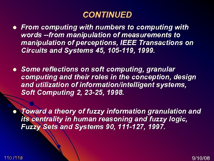 CONTINUED l From computing with numbers to computing with words --from manipulation of measurements