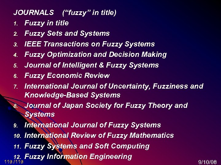 JOURNALS (“fuzzy” in title) 1. Fuzzy in title 2. Fuzzy Sets and Systems 3.