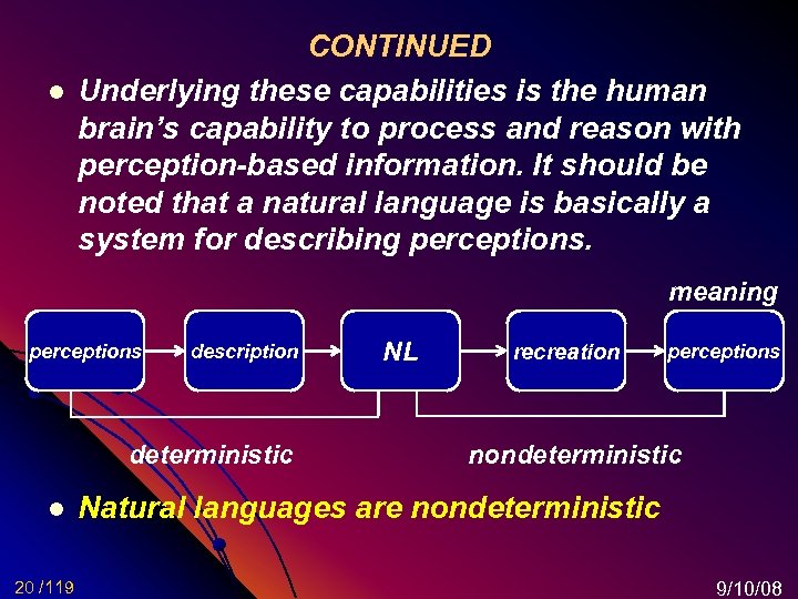l CONTINUED Underlying these capabilities is the human brain’s capability to process and reason
