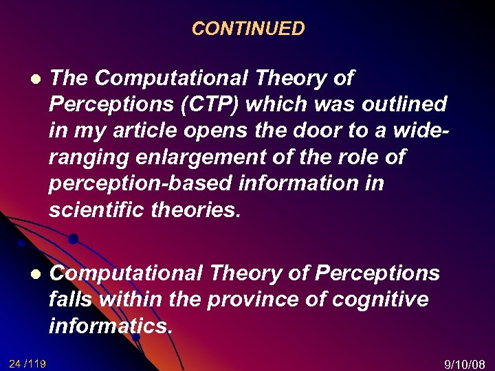 CONTINUED l The Computational Theory of Perceptions (CTP) which was outlined in my article