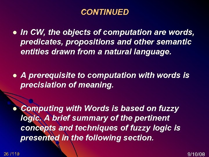 CONTINUED l In CW, the objects of computation are words, predicates, propositions and other