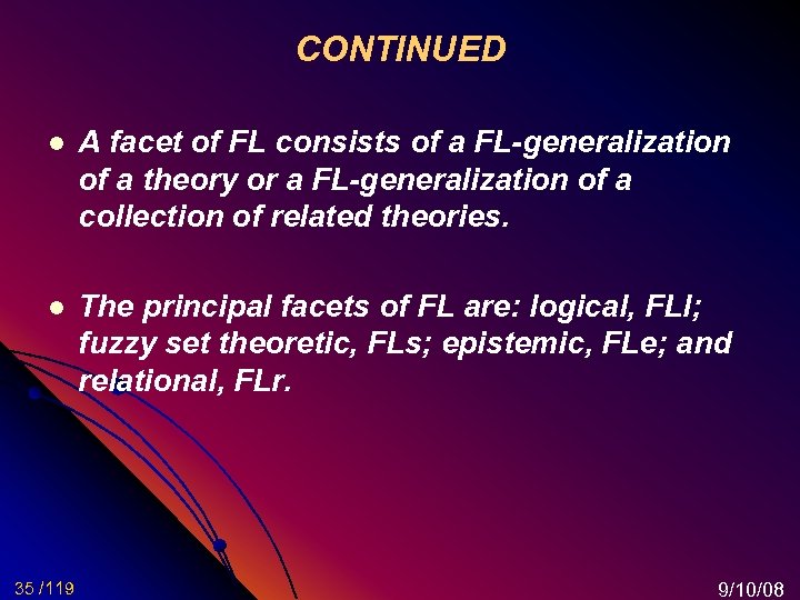 CONTINUED l A facet of FL consists of a FL-generalization of a theory or