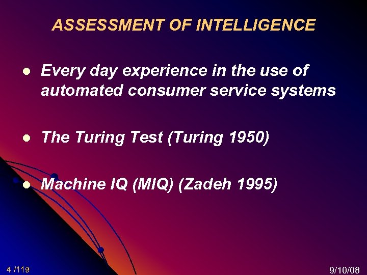 ASSESSMENT OF INTELLIGENCE l Every day experience in the use of automated consumer service