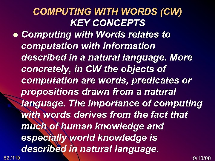 COMPUTING WITH WORDS (CW) KEY CONCEPTS l Computing with Words relates to computation with