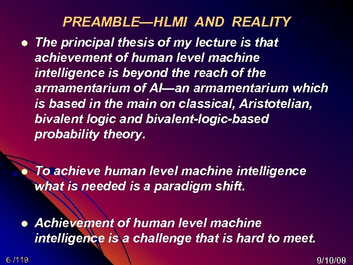 PREAMBLE—HLMI AND REALITY l The principal thesis of my lecture is that achievement of