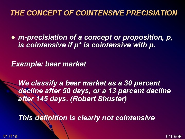 THE CONCEPT OF COINTENSIVE PRECISIATION l m-precisiation of a concept or proposition, p, is