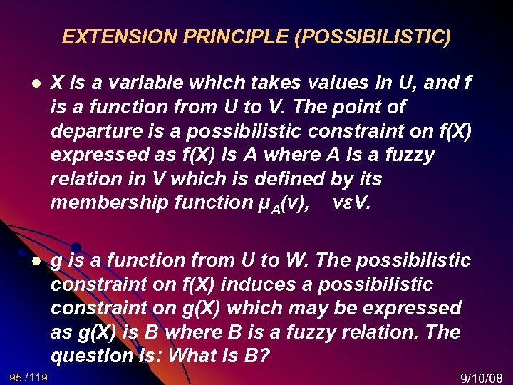 EXTENSION PRINCIPLE (POSSIBILISTIC) l X is a variable which takes values in U, and