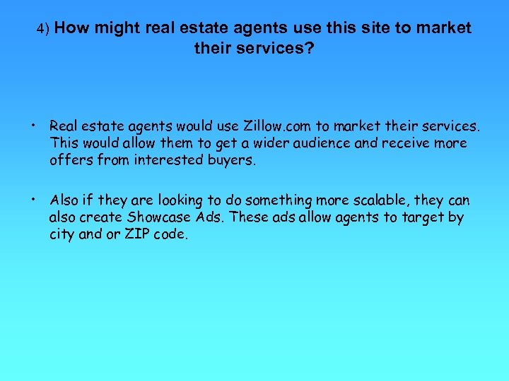 4) How might real estate agents use this site to market their services? •