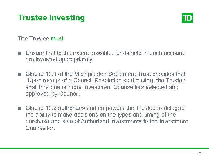 Trustee Investing The Trustee must: n Ensure that to the extent possible, funds held