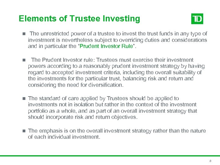 Elements of Trustee Investing n The unrestricted power of a trustee to invest the