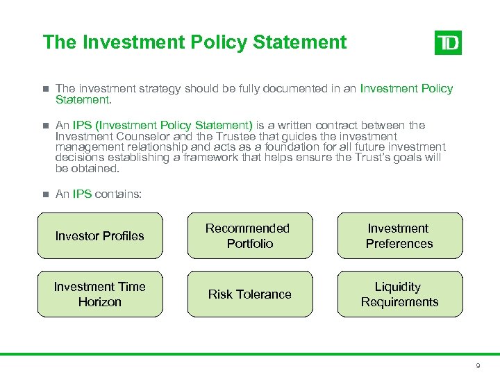 The Investment Policy Statement n The investment strategy should be fully documented in an