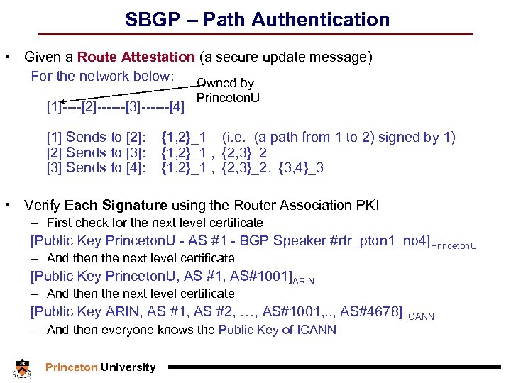 SBGP – Path Authentication • Given a Route Attestation (a secure update message) For