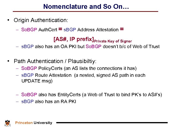 Nomenclature and So On… • Origin Authentication: – So. BGP Auth. Cert = s.