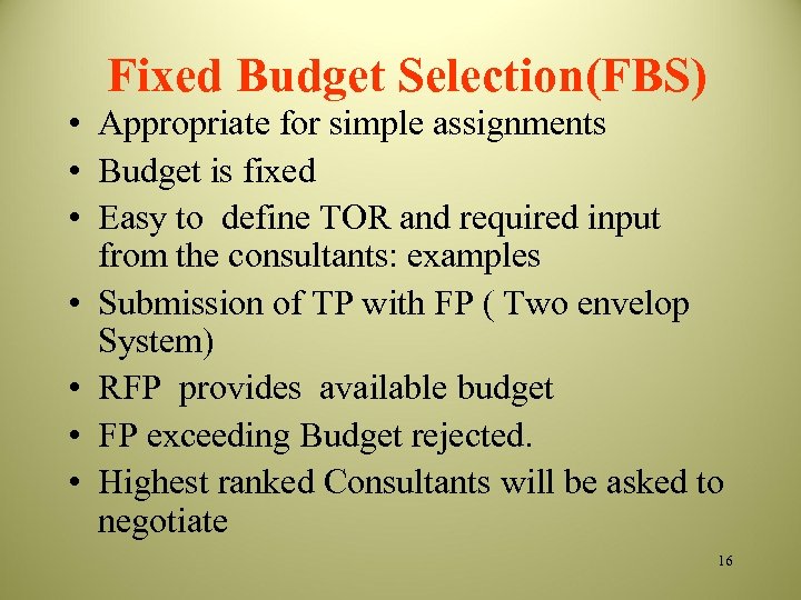Fixed Budget Selection(FBS) • Appropriate for simple assignments • Budget is fixed • Easy