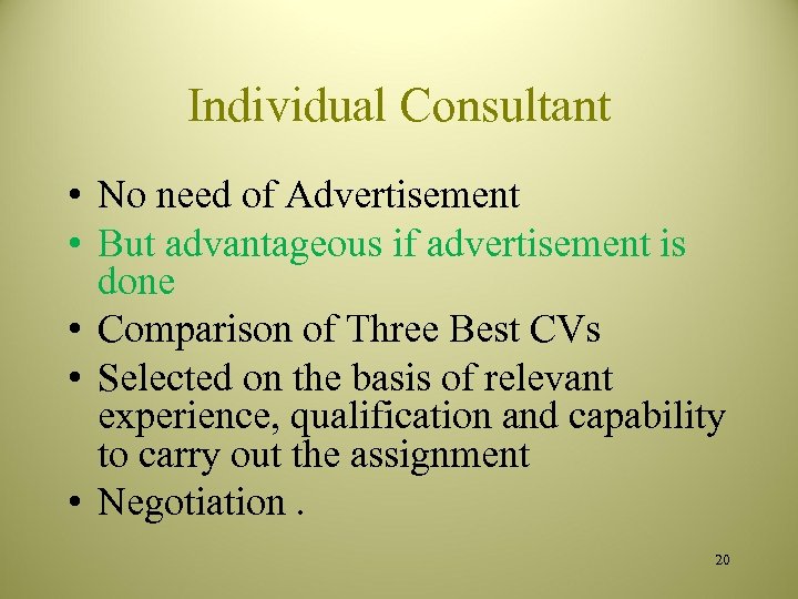 Individual Consultant • No need of Advertisement • But advantageous if advertisement is done