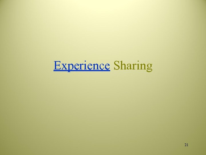 Experience Sharing 21 