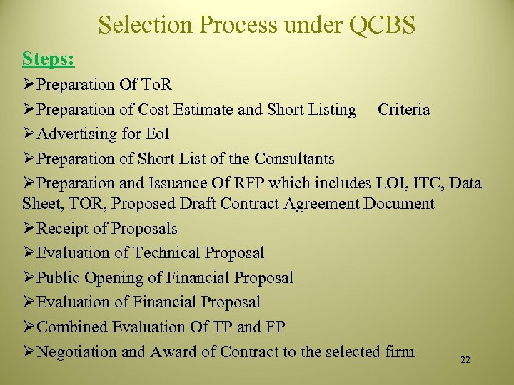 Selection Process under QCBS Steps: ØPreparation Of To. R ØPreparation of Cost Estimate and
