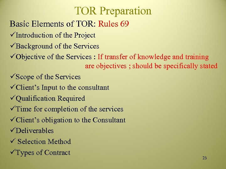 TOR Preparation Basic Elements of TOR: Rules 69 üIntroduction of the Project üBackground of