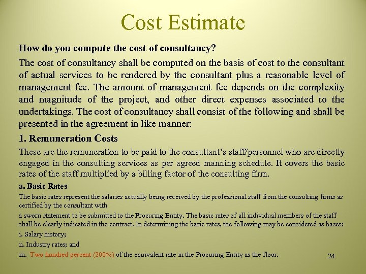 Cost Estimate How do you compute the cost of consultancy? The cost of consultancy