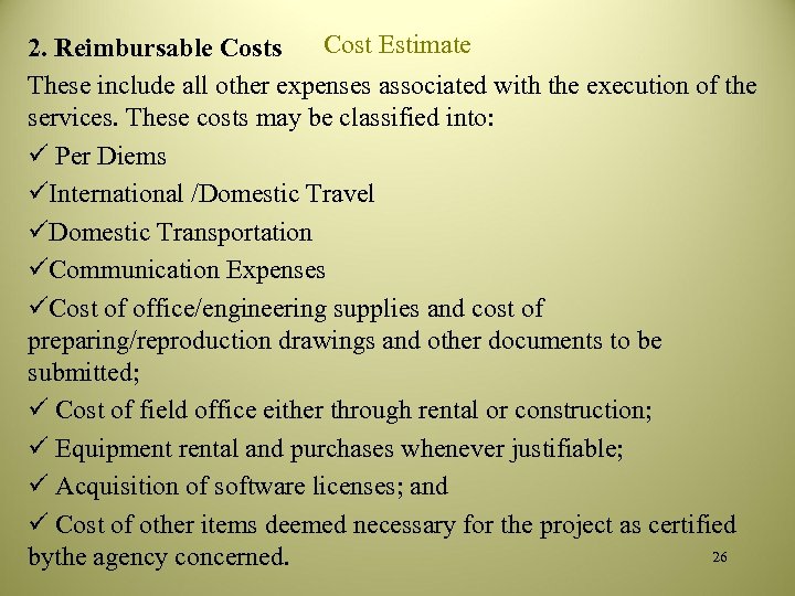 Cost Estimate 2. Reimbursable Costs These include all other expenses associated with the execution