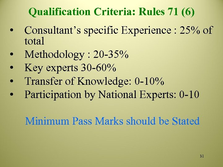 Qualification Criteria: Rules 71 (6) • Consultant’s specific Experience : 25% of total •
