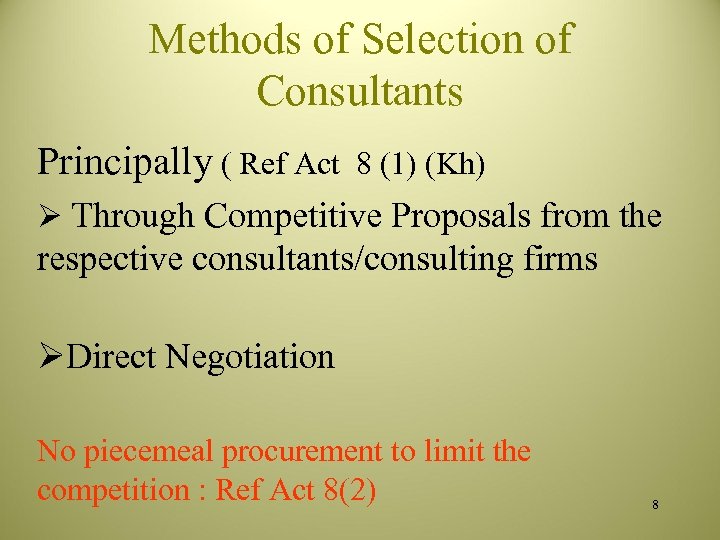 Methods of Selection of Consultants Principally ( Ref Act 8 (1) (Kh) Ø Through