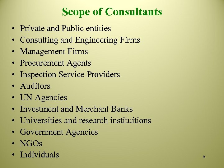 Scope of Consultants • • • Private and Public entities Consulting and Engineering Firms