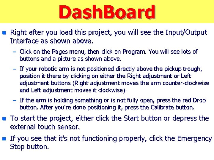 Dash. Board n Right after you load this project, you will see the Input/Output