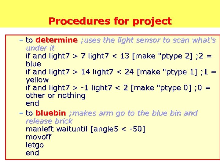 Procedures for project – to determine ; uses the light sensor to scan what's