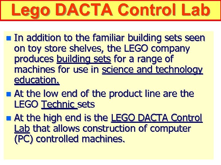 Lego DACTA Control Lab In addition to the familiar building sets seen on toy