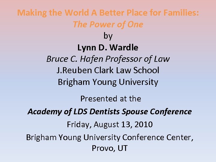 Making the World A Better Place for Families: The Power of One by Lynn