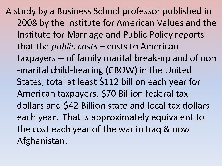 A study by a Business School professor published in 2008 by the Institute for