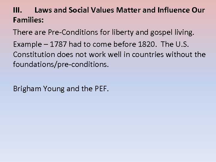 III. Laws and Social Values Matter and Influence Our Families: There are Pre-Conditions for