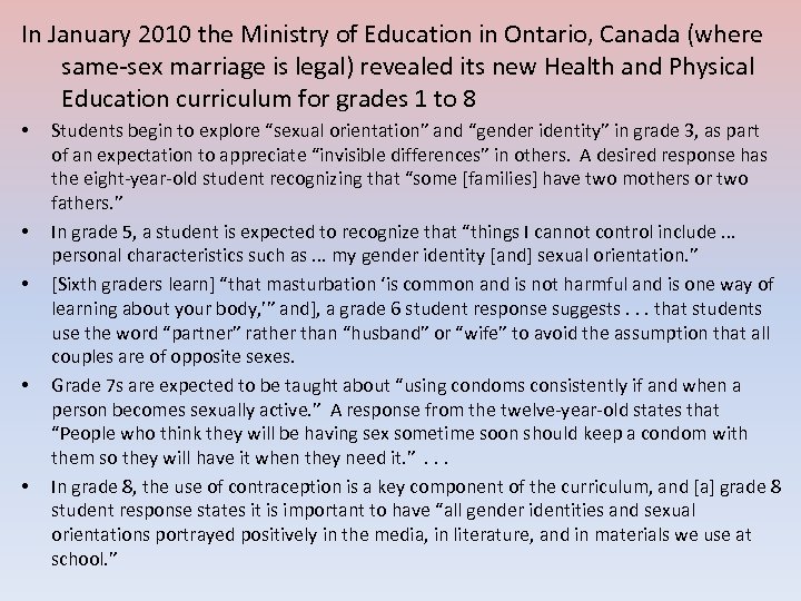 In January 2010 the Ministry of Education in Ontario, Canada (where same-sex marriage is