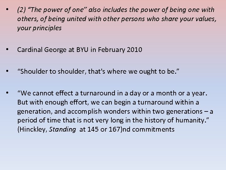  • (2) “The power of one” also includes the power of being one