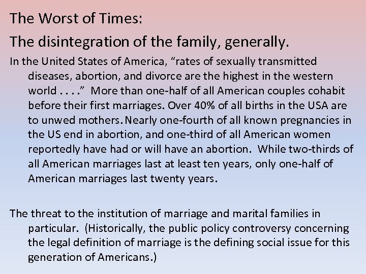 The Worst of Times: The disintegration of the family, generally. In the United States