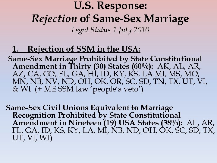 U. S. Response: Rejection of Same-Sex Marriage Legal Status 1 July 2010 1. Rejection