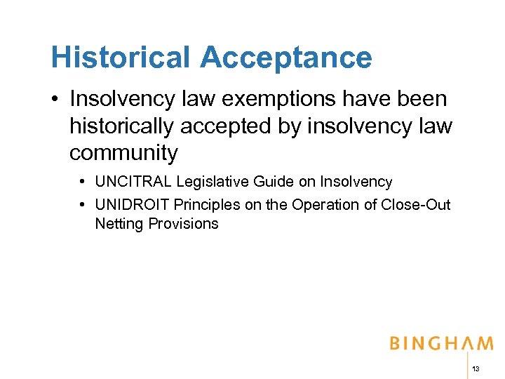 Historical Acceptance • Insolvency law exemptions have been historically accepted by insolvency law community