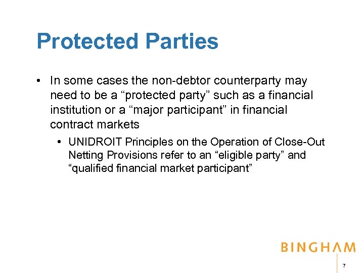 Protected Parties • In some cases the non-debtor counterparty may need to be a