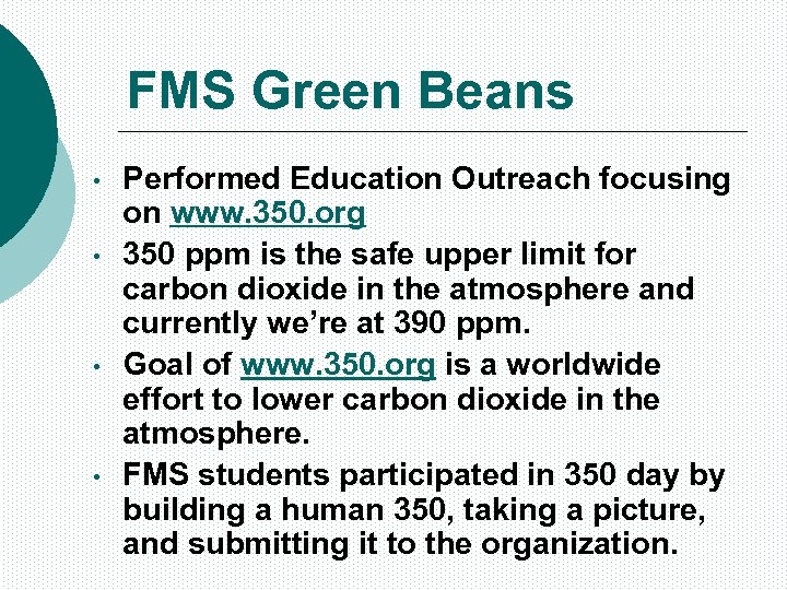 FMS Green Beans • • Performed Education Outreach focusing on www. 350. org 350
