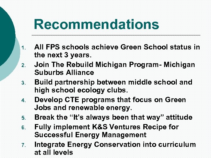Recommendations 1. 2. 3. 4. 5. 6. 7. All FPS schools achieve Green School