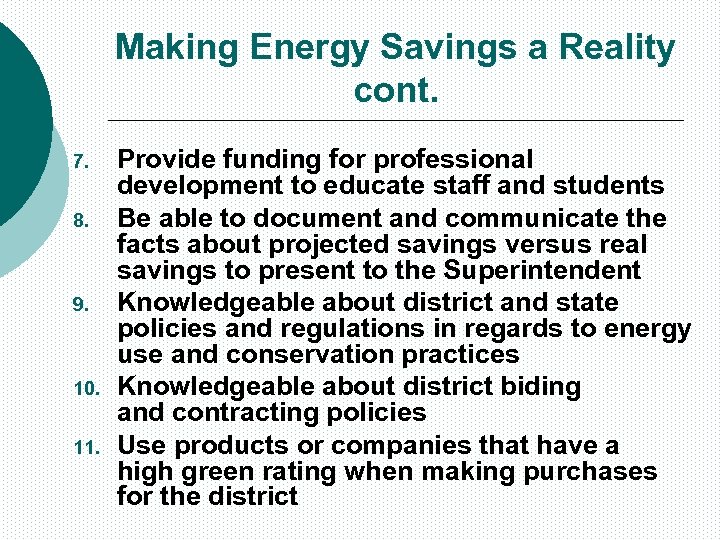 Making Energy Savings a Reality cont. 7. 8. 9. 10. 11. Provide funding for