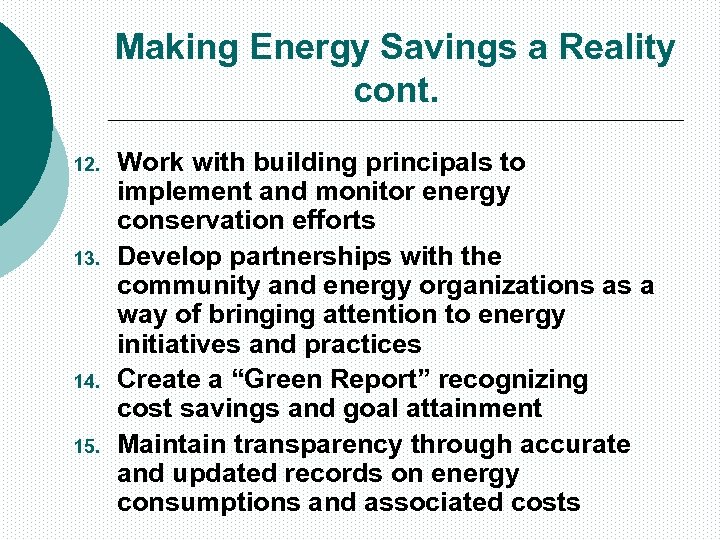 Making Energy Savings a Reality cont. 12. 13. 14. 15. Work with building principals