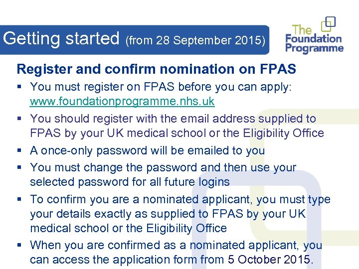 Getting started (from 28 September 2015) Register and confirm nomination on FPAS § You